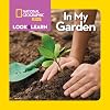 National Geographic Little Kids Look and Learn: In My Garden