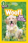 Woof! 100 Fun Facts About Dogs (National Geographic Readers) (Level 3)