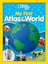 National Geographic Kids My First Atlas of the World: A Child's First Picture Atlas