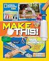 Make This! Building, Thinking, and Tinkering Projects for the Amazing Maker in You