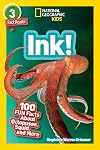 Ink!: 100 Fun Facts About Octopuses, Squid, and More (National Geographic Readers) (Level 3)