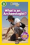 What Is an Archaeologist? (National Geographic Readers) (Level 3)