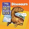 National Geographic Kids Little Kids First Board Book: Dinosaurs (First Board Books)