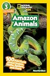 National Geographic Readers: Amazon Animals (L3): 100 Fun Facts About Snakes, Sloths, Spiders, and More