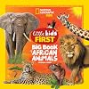 National Geographic Little Kids First Big Book of African Animals (National Geographic Little Kids First Big Books)