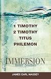 Immersion Bible Studies: 1 & 2 Timothy, Titus, Philemon