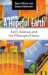 A Hopeful Earth: Faith, Science, and the Message of Jesus
