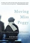 Moving Miss Peggy: A Story of Dementia, Courage and Consolation