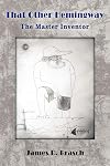 That Other Hemingway: The Master Inventor