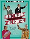 Brave Leaders and Activists (Black Stories Matter)