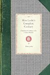Miss Leslie's Complete Cookery: Directions for Cookery, In Its Various Branches (Applewood Books)