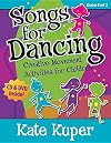 Songs for Dancing: Creative Movement Activities for Children