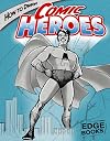 How to Draw Comic Heroes (Edge Books: Drawing Cool Stuff)