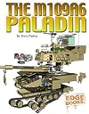 The M109A6 Paladin (Edge Books: Cross-Sections)
