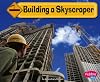 Building a Skyscraper (Pebble Plus: Construction Zone)