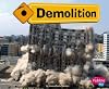 Demolition (Pebble Plus: Construction Zone)