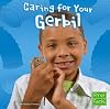 Caring for Your Gerbil (First Facts: Positively Pets)