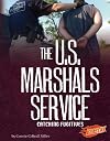 The U.S. Marshals Service: Catching Fugitives (Blazers: Line of Duty)