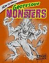 How to Draw Grotesque Monsters (Drawing Cool Stuff)