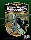 Combat Rescue Helicopters: The Mh-53 Pave Lows (Edge Books: War Planes)