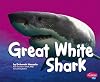 Great White Shark (Pebble Plus: Sharks)