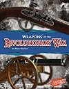 Weapons of the Revolutionary War (Blazers: Weapons of War)