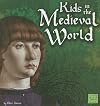 Kids in the Medieval World (First Facts: The Middle Ages)