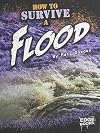 How to Survive a Flood (Edge Books: Prepare to Survive)