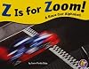 Z Is for Zoom!: A Race Car Alphabet (A+ Books: Alphabet Fun)
