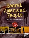 Secret American People: From Secret Societies to Secret Agents (Edge Books: Secret America)