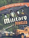 The Kids' Guide to Military Vehicles (Edge Books: Kids' Guides)