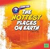 The Hottest Places on Earth (First Facts: Extreme Planet)