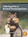 Collecting Data in Animal Investigations (Real World Math - Level 4)