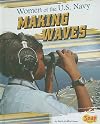 Women of the U.S. Navy: Making Waves (Snap Books: Women in the U.S. Armed Forces)