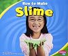 How to Make Slime (Pebble Plus: Hands-on Science Fun)