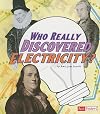 Who Really Discovered Electricity? (Fact Finders: Race for History)