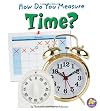 How Do You Measure Time? (A+ Books: Measure It!)
