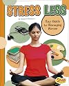 Stress Less: Your Guide to Managing Stress (Snap Books: Healthy Me)