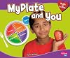 MyPlate and You (Pebble Plus: Health and Your Body)