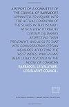 A Report of a committee of the Council of Barbadoes: appointed to inquire into the actual condition of the slaves i