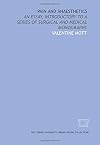Pain and anaesthetics: an essay, introductory to a series of surgical and medical monographs