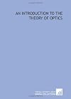 An introduction to the theory of optics