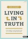 Living in Truth: Confident Conversation in a Conflicted Culture