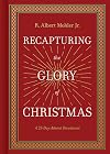 Recapturing the Glory of Christmas: A 25-Day Advent Devotional