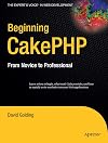 Beginning CakePHP: From Novice to Professional