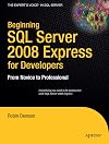 Beginning SQL Server 2008 Express for Developers: From Novice to Professional (Expert's Voice in SQL Server)