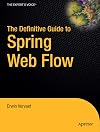 The Definitive Guide to Spring Web Flow