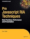 Pro JavaScript RIA Techniques Best Practices, Performance and Presentation