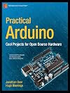 Practical Arduino: Cool Projects for Open Source Hardware