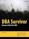 DBA Survivor Become a Rock Star DBA